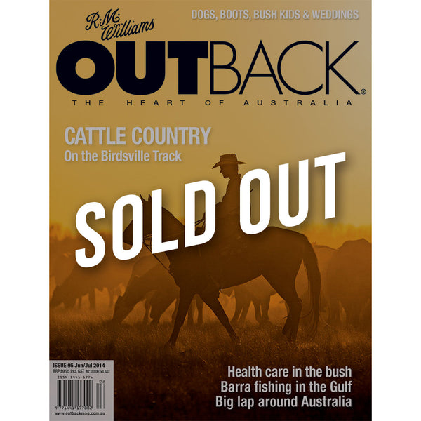 OUTBACK Magazine - Issue 95 - Jun/Jul 2014