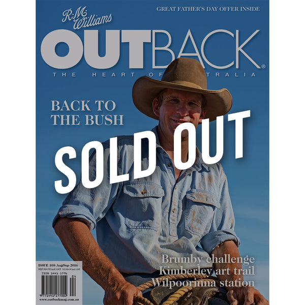 OUTBACK Magazine - Issue 108 - Aug/Sep 2016