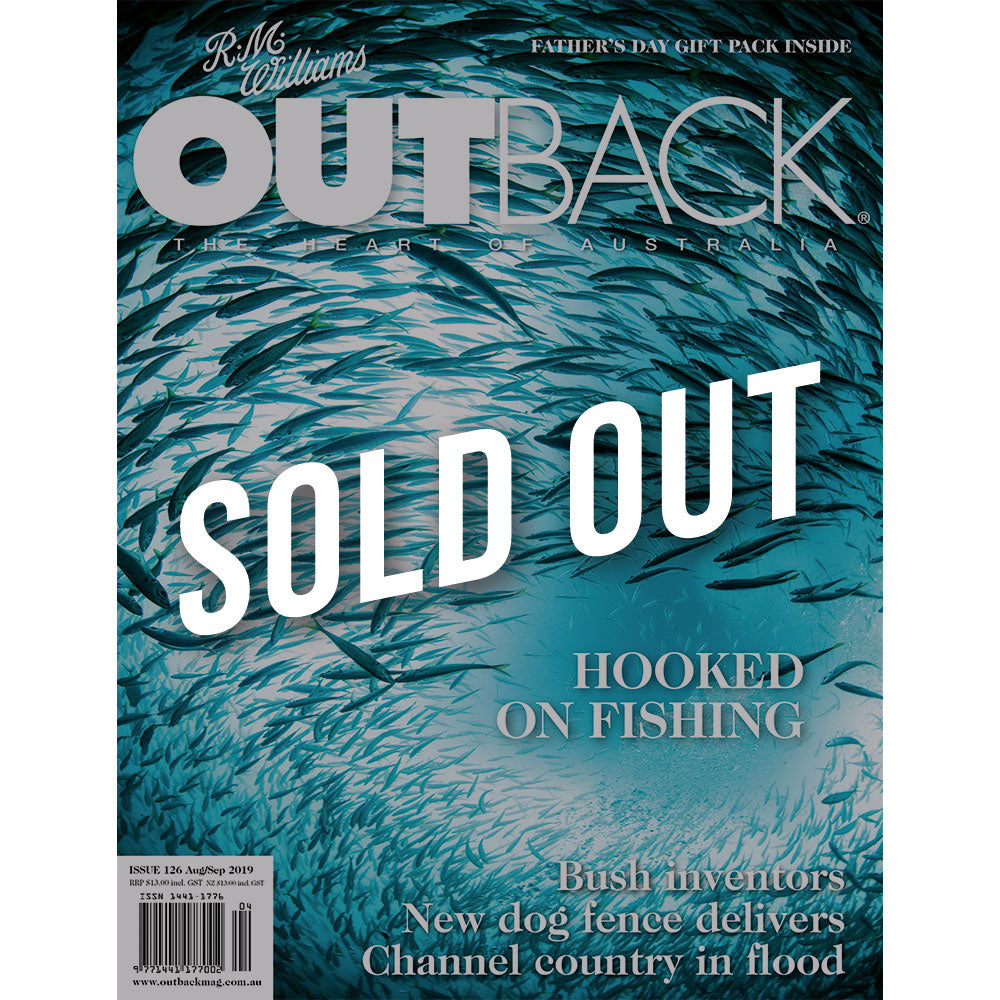 OUTBACK Magazine - Issue 126 - Aug/Sep 2019