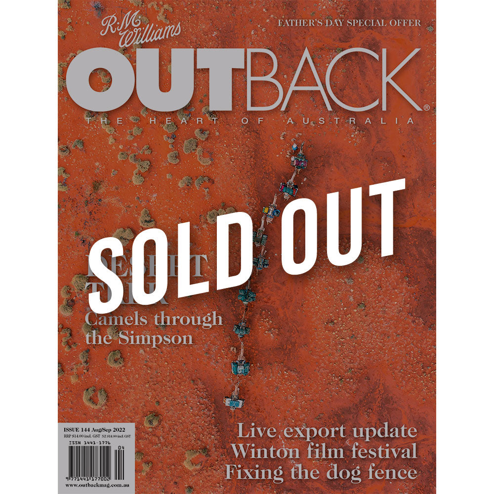 OUTBACK Magazine - Issue 144 - Aug/Sep 2022