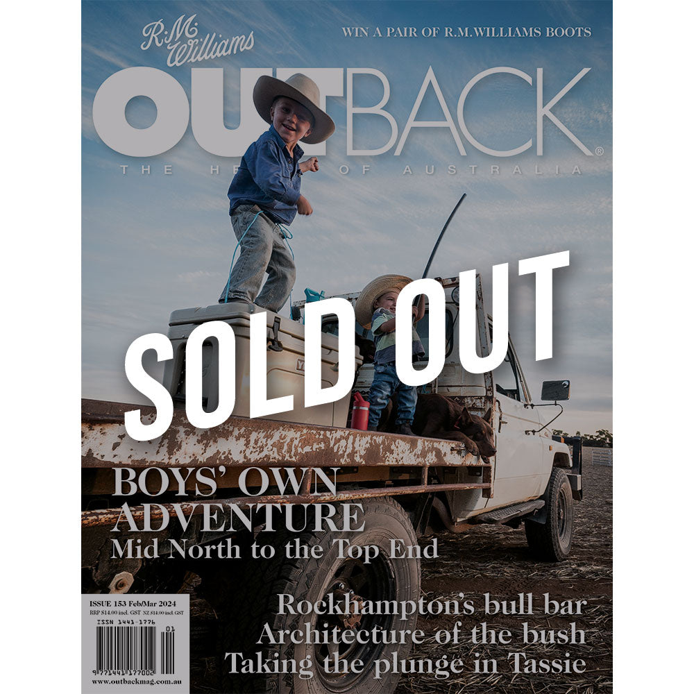 OUTBACK Magazine - Issue 153 - Feb/Mar 2024