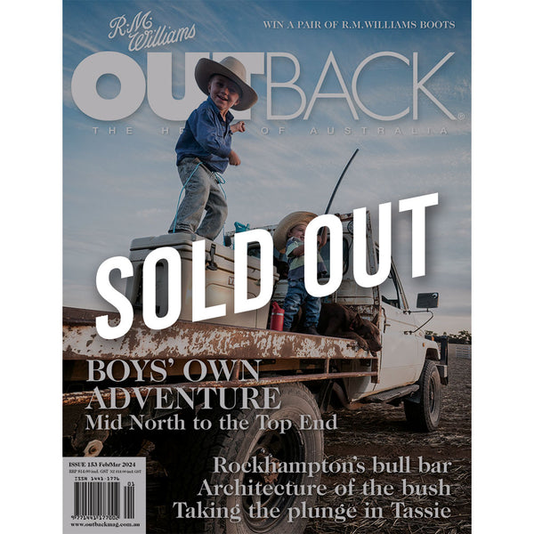 OUTBACK Magazine - Issue 153 - Feb/Mar 2024