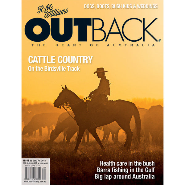OUTBACK Magazine - Issue 95 - Jun/Jul 2014